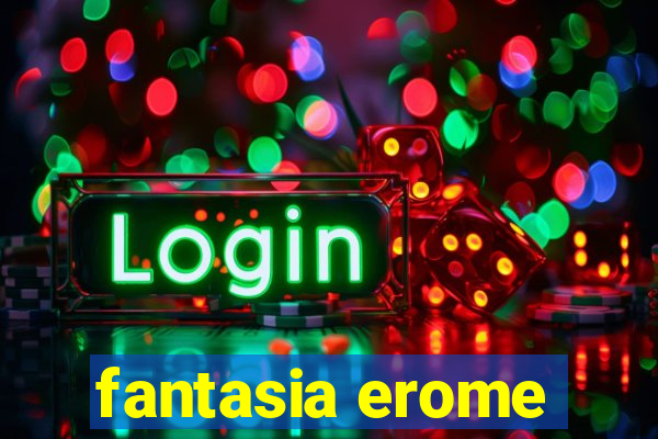 fantasia erome